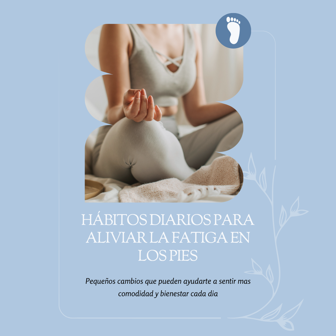 Hábitos diarios para aliviar la fatiga en los pies